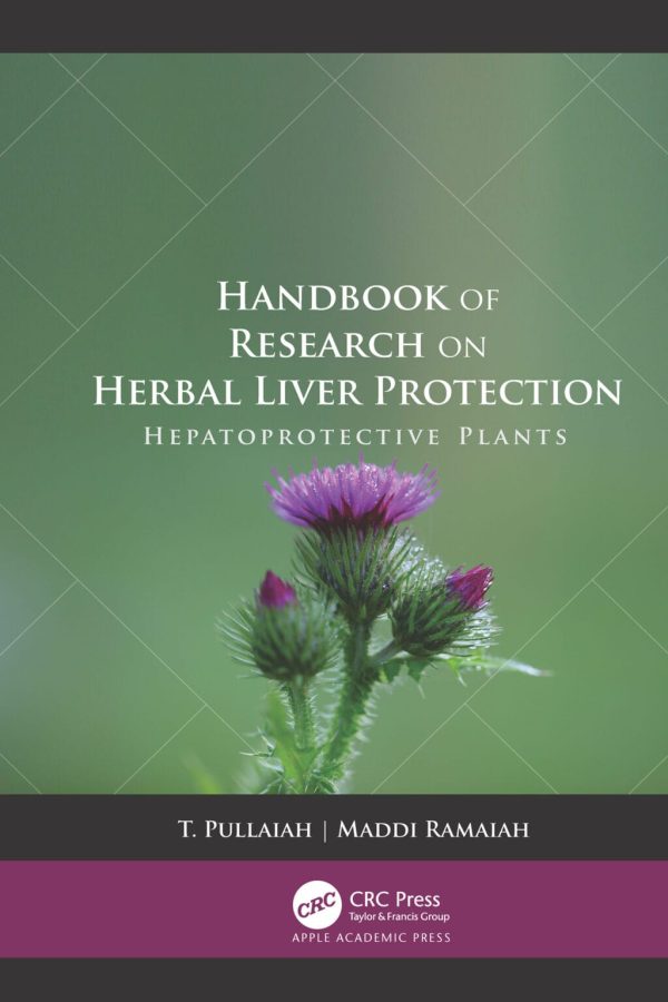 Handbook of Research on Herbal Liver Protection Hepatoprotective Plants First Edition