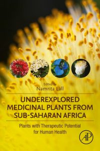 Underexplored Medicinal Plants from Sub-Saharan Africa  Plants with Therapeutic Potential for Human Health First Edition