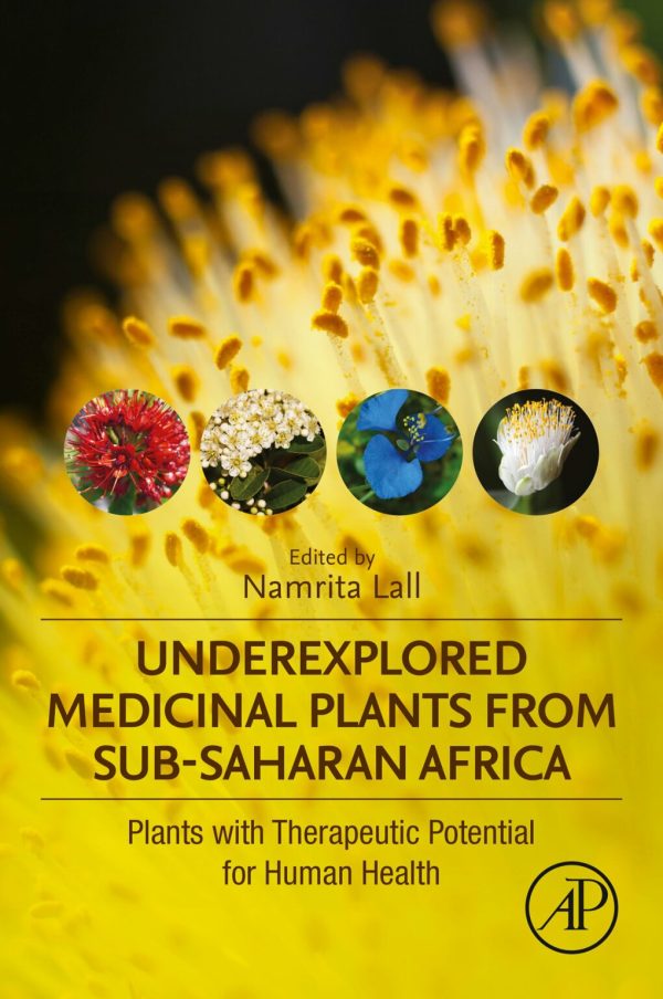 Underexplored Medicinal Plants from Sub-Saharan Africa  Plants with Therapeutic Potential for Human Health First Edition