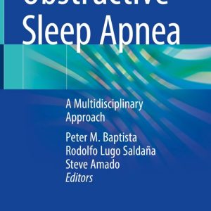 Obstructive Sleep Apnea: A Multidisciplinary Approach First Edition