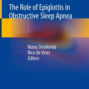 The Role of Epiglottis in Obstructive Sleep Apnea First Edition