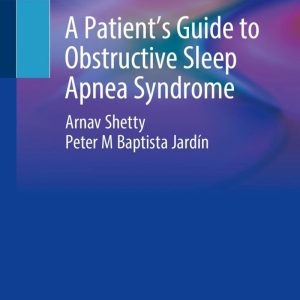 A Patient’s Guide to Obstructive Sleep Apnea Syndrome First Edition