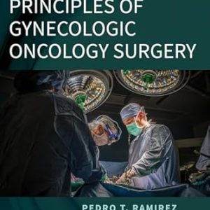 Principles of Gynecologic Oncology Surgery Second Edition