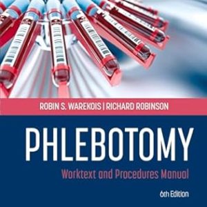 Phlebotomy  Worktext and Procedures Manual Sixth Edition