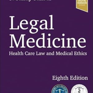 Legal Medicine Health Care Law and Medical Ethics Eighth Edition