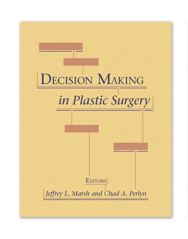 Decision Making in Plastic Surgery First Edition