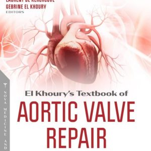 El Khoury’s Textbook of Aortic Valve Repair First Edition