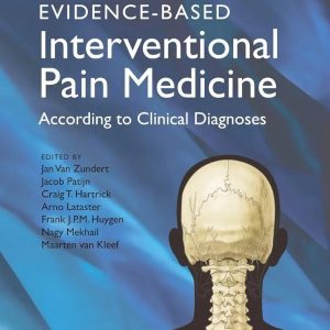 Evidence-Based Interventional Pain Medicine According to Clinical Diagnoses First Edition