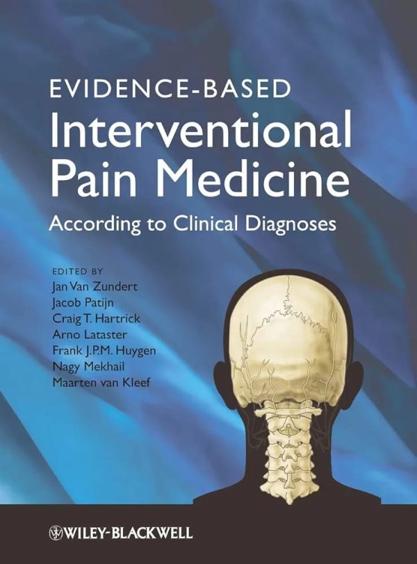 Evidence-Based Interventional Pain Medicine According to Clinical Diagnoses First Edition