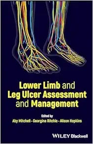 Lower Limb and Leg Ulcer Assessment and Management First Edition