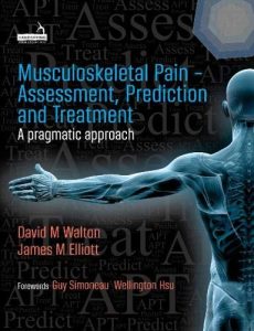 Muskuloskeletal Pain Assessment Prediction and Treatment A Pragmatic Approach First Edition
