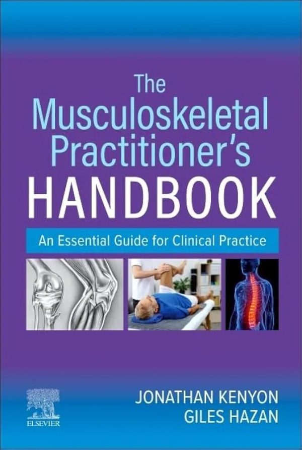 The Musculoskeletal Practitioner’s Handbook An Essential Guide for Clinical Practice First Edition