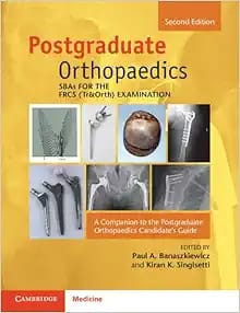 SBAs for the FRCS (Tr&Orth) Examination A Companion to the Postgraduate Orthopaedics Candidate’s Guide Second Edition