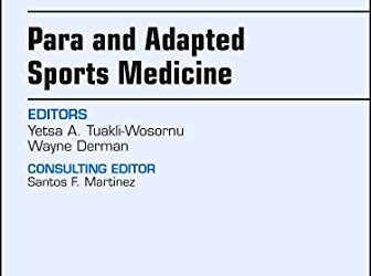Para and Adapted Sports Medicine, An Issue of Physical Medicine and Rehabilitation First Edition