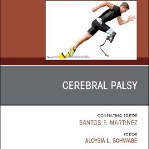 Cerebral Palsy An Issue of Physical Medicine and Rehabilitation  First Edition