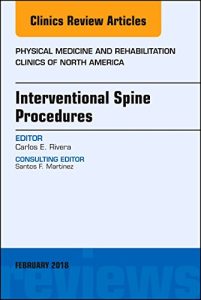 Interventional Spine Procedures An Issue of Physical Medicine and Rehabilitation