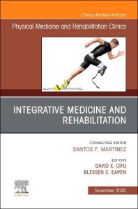 Integrative Medicine and Rehabilitation An Issue of Physical Medicine and Rehabilitation First Edition
