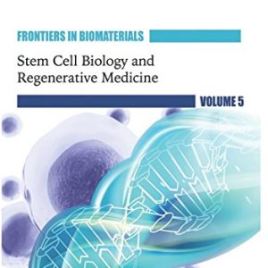 Frontiers in Biomaterials Stem Cell Biology and Regenerative Medicine Volume 5