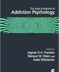 The Sage Handbook of Addiction Psychology First Edition