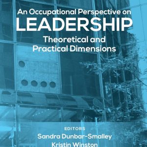 An Occupational Perspective on Leadership: Theoretical and Practical Dimensions Third Edition