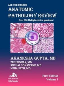Ace The Boards Anatomic Pathology Review Volume 1 First Edition