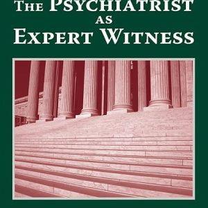 The Psychiatrist As Expert Witness  Second Edition