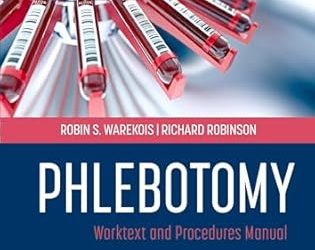 Phlebotomy (6th Ed) : Worktext and Procedures Manual Sixth Edition