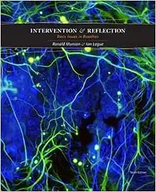 Intervention and Reflection: Basic Issues in Bioethics Tenth Edition