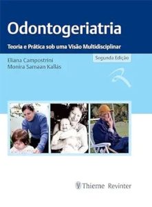Odontogeriatria Teoria e Prática sob Uma Visão Multidisciplinar Second Edition