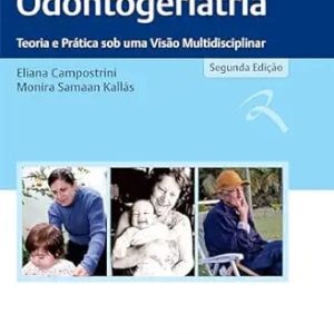 Odontogeriatria Teoria e Prática sob Uma Visão Multidisciplinar Second Edition