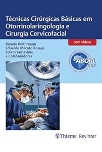 ABORL Técnicas Cirúrgicas Básicas Em Otorrinolaringologia E Cirurgia Cervicofacial First Edition