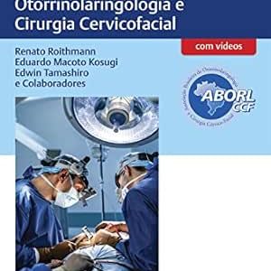 ABORL Técnicas Cirúrgicas Básicas Em Otorrinolaringologia E Cirurgia Cervicofacial First Edition