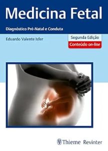 Medicina Fetal Diagnóstico Pré Natal E Conduta Second Edition
