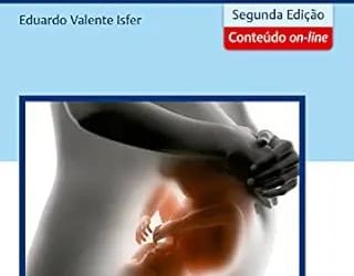 Medicina Fetal Diagnóstico Pré Natal E Conduta Second Edition