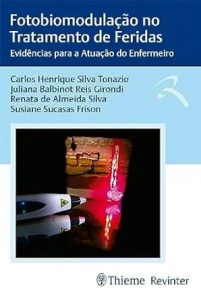 Fotobiomodulação No Tratamento De Feridas Evidências Para A Atuação Do Enfermeiro First Edition