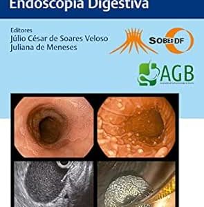 Desafios Em Gastroenterologia E Endoscopia Digestiva First Edition