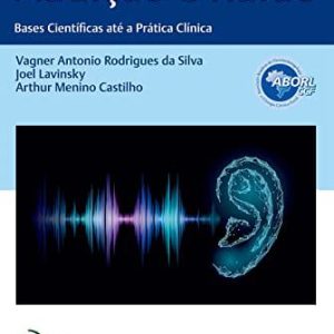 Audição e Ruído: Bases Científicas até a Prática Clínica  First Edition