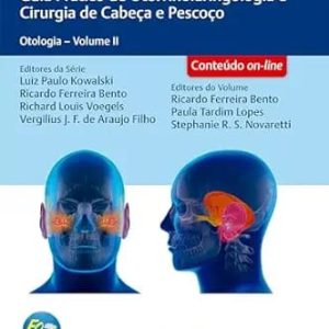 Guia Prático de Otorrinolaringologia E Cirurgia de Cabeça e Pescoço Otologia–Volume 2 First Edition