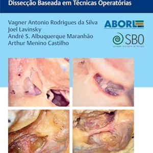 Anatomia Cirúrgica do Ouvido: Dissecção Baseada em Técnicas Operatórias First Edition