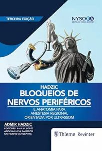 Bloqueios de Nervos Periféricos e Anatomia para Anestesia Regional Orientada por Ultrassom Third Edition