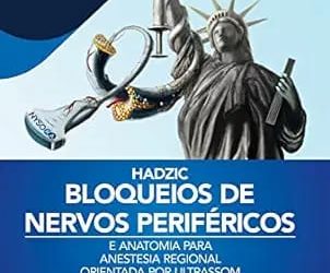 Bloqueios de Nervos Periféricos e Anatomia para Anestesia Regional Orientada por Ultrassom Third Edition