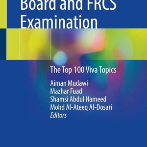 Orthopedic Board and FRCS Examination The Top 100 Viva Topics 2024 Edition