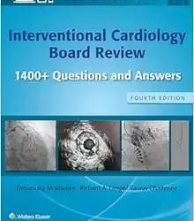 Interventional Cardiology Board Review  1400+ Questions and Answers Fourth Edition