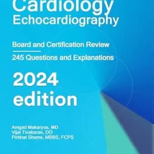 Cardiology Echocardiography: Board and Certification Review Eighth Edition