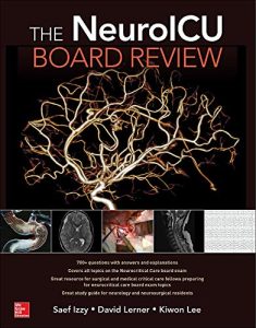 The Neuro ICU Board Review First Edition