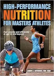 High-Performance Nutrition for Masters Athletes First Edition