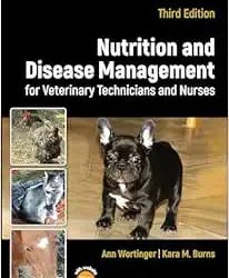 Nutrition and Disease Management for Veterinary Technicians and Nurses Third Edition