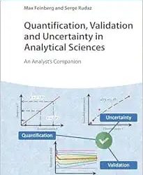 Quantification Validation and Uncertainty in Analytical Sciences An Analyst’s Companion First Edition