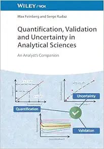 Quantification Validation and Uncertainty in Analytical Sciences An Analyst’s Companion First Edition