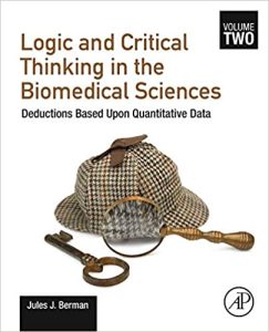 Logic and Critical Thinking in the Biomedical Sciences Volume I Deductions Based Upon Simple Observations First Edition